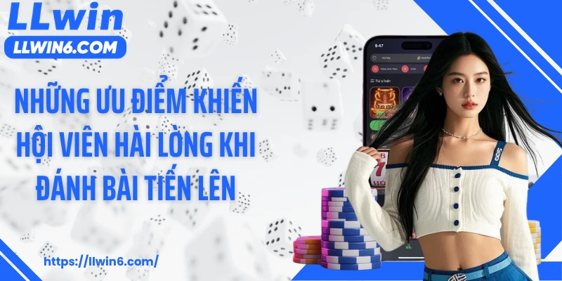 Những ưu điểm khiến hội viên hài lòng khi đánh bài tiến lên