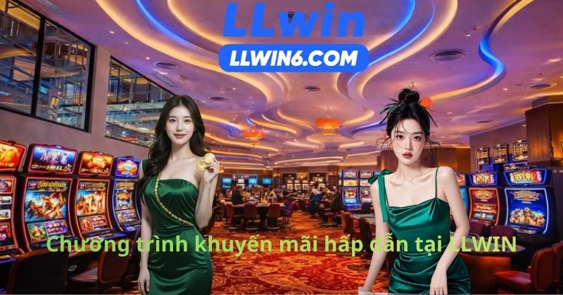Chương trình khuyến mãi hấp dẫn tại LLWIN